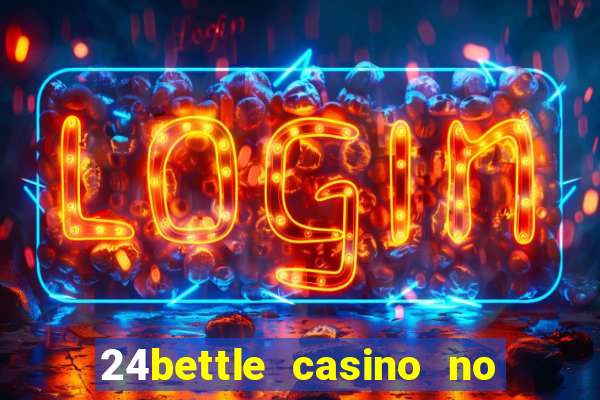 24bettle casino no deposit bonus codes