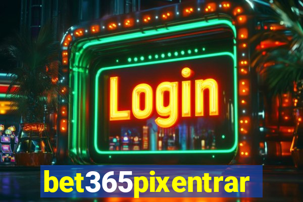 bet365pixentrar