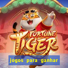 jogos para ganhar dinheiro sem depositar