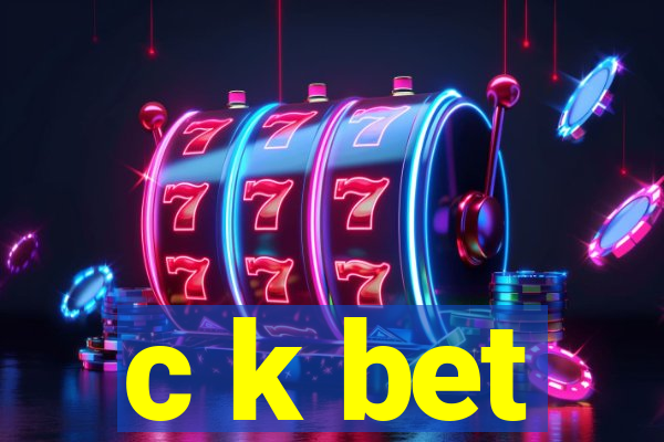 c k bet