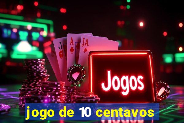 jogo de 10 centavos