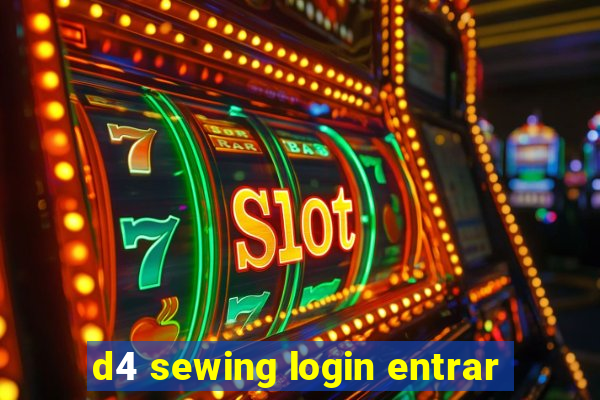 d4 sewing login entrar