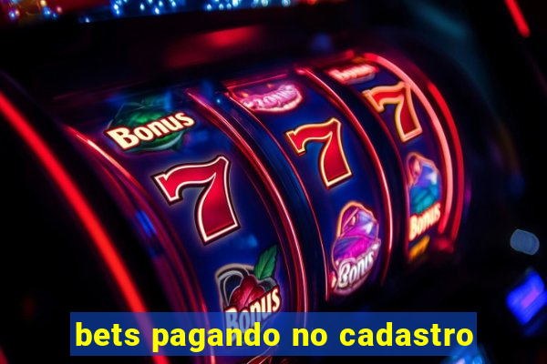 bets pagando no cadastro