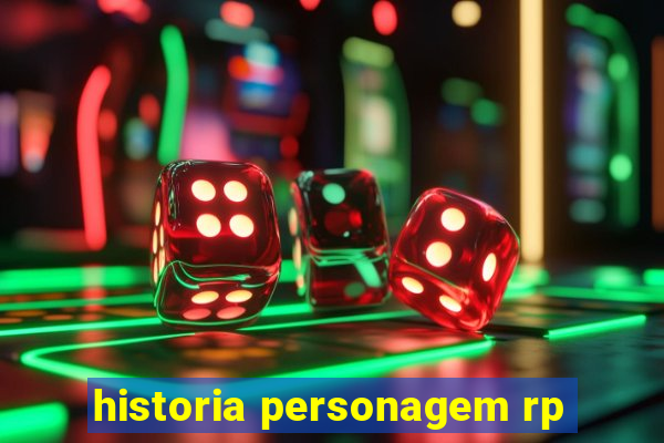 historia personagem rp