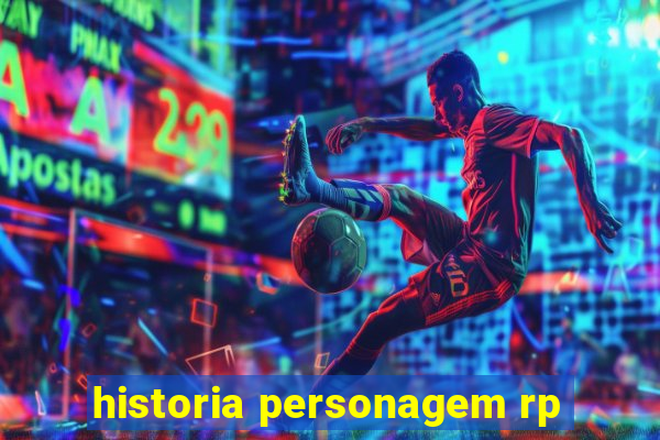 historia personagem rp