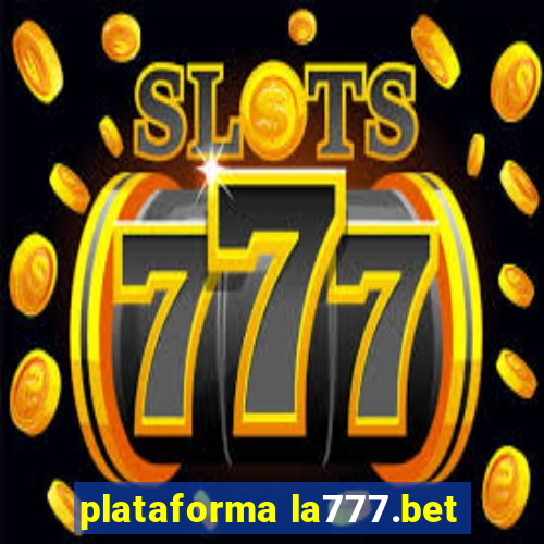 plataforma la777.bet