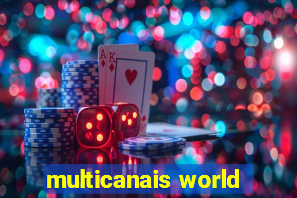 multicanais world