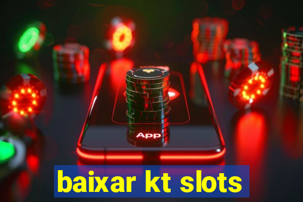 baixar kt slots