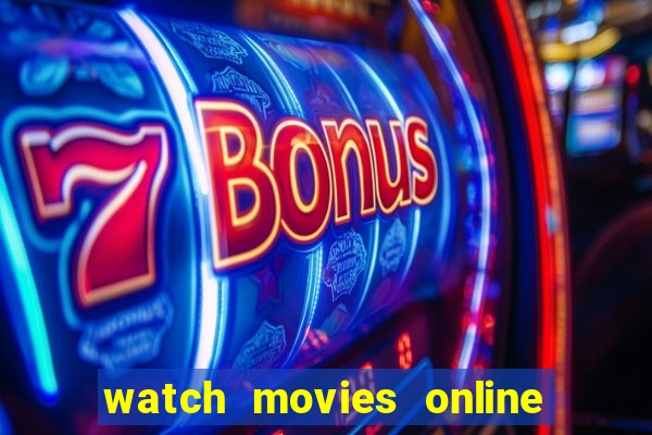 watch movies online for free