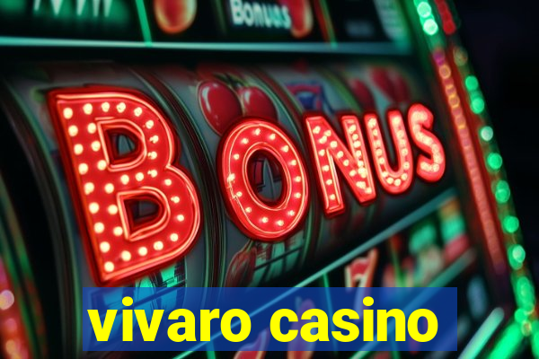 vivaro casino