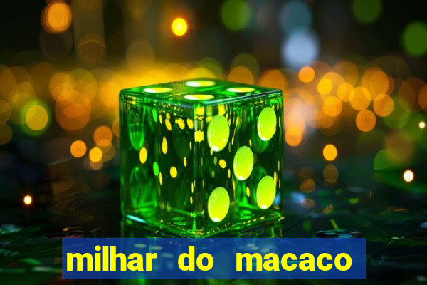 milhar do macaco que mais saem no jogo do bicho