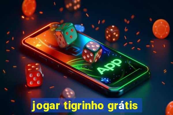 jogar tigrinho grátis