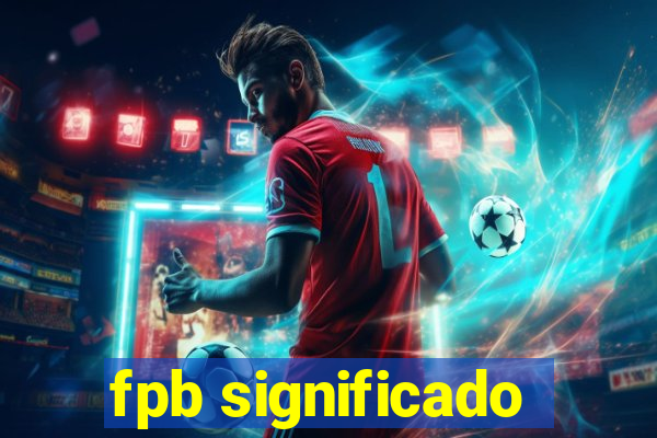 fpb significado