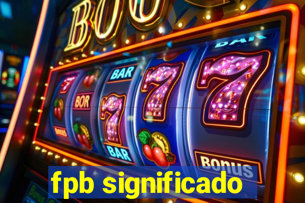 fpb significado