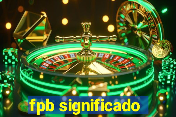 fpb significado