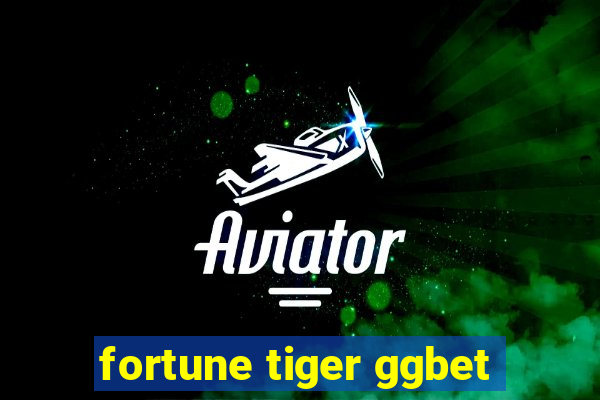 fortune tiger ggbet