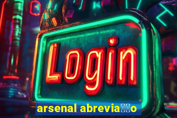 arsenal abrevia莽茫o