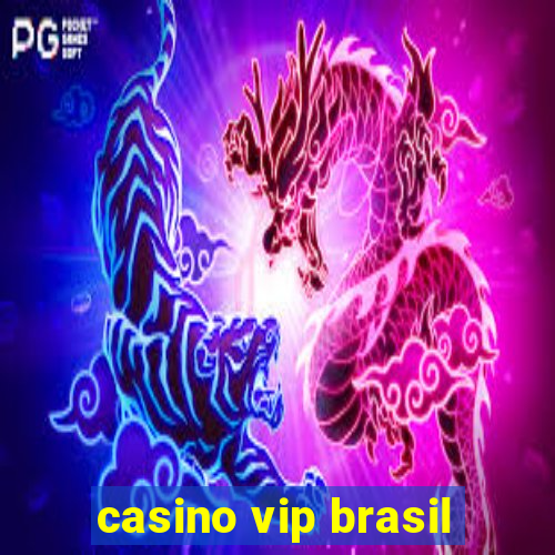 casino vip brasil