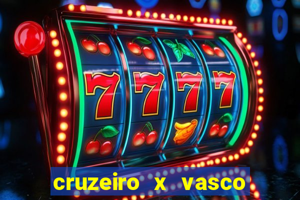 cruzeiro x vasco ao vivo