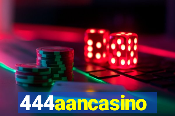 444aancasino