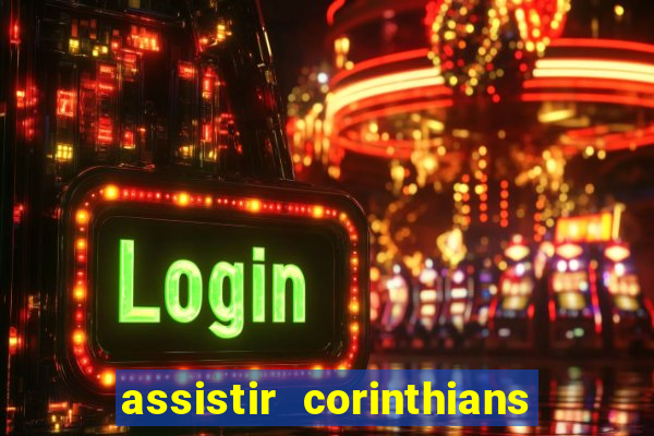 assistir corinthians fut max