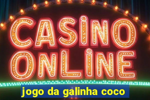 jogo da galinha coco