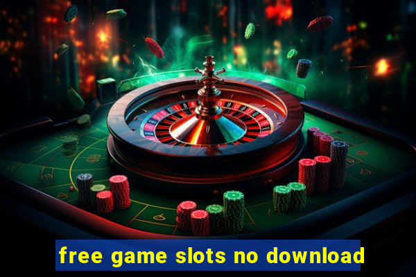 free game slots no download