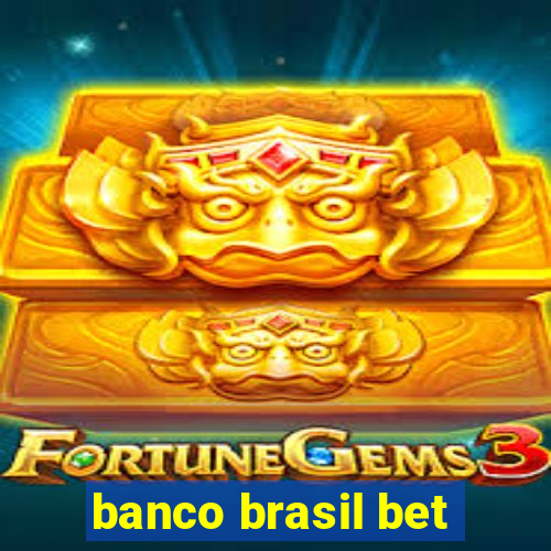 banco brasil bet