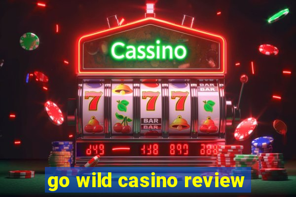 go wild casino review