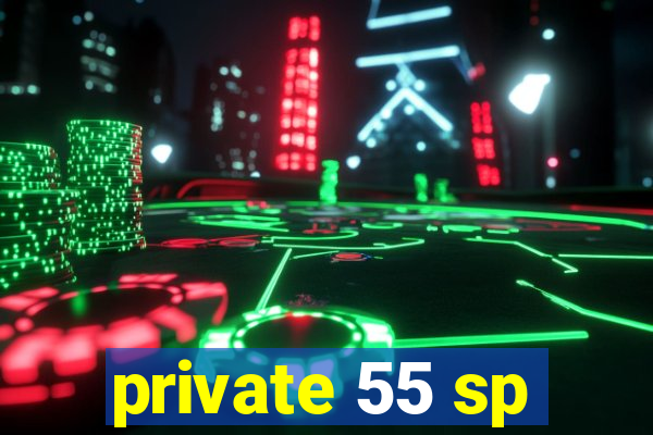 private 55 sp