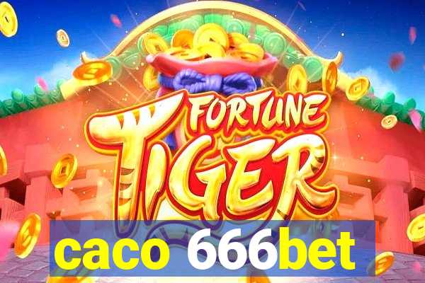 caco 666bet