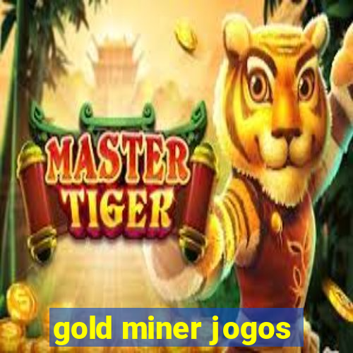 gold miner jogos