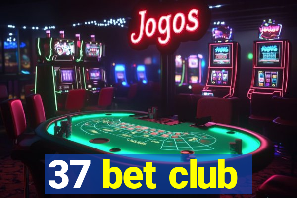 37 bet club