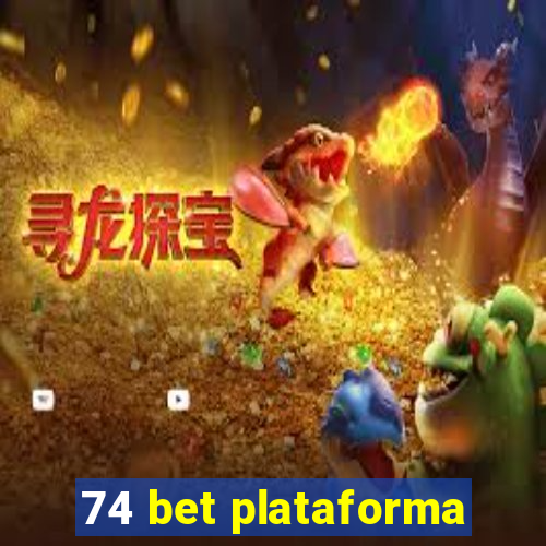 74 bet plataforma