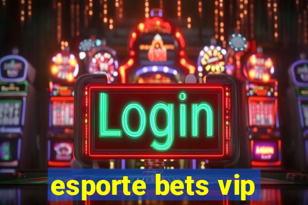 esporte bets vip