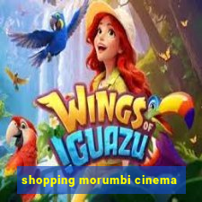 shopping morumbi cinema