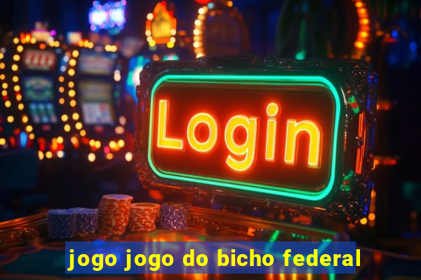 jogo jogo do bicho federal