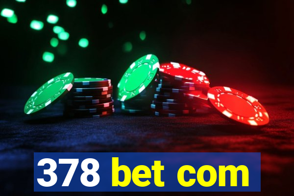 378 bet com