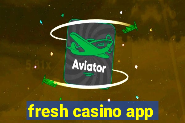 fresh casino app