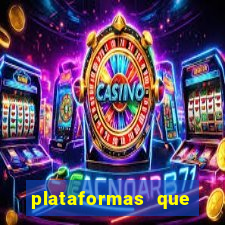 plataformas que estao pagando agora