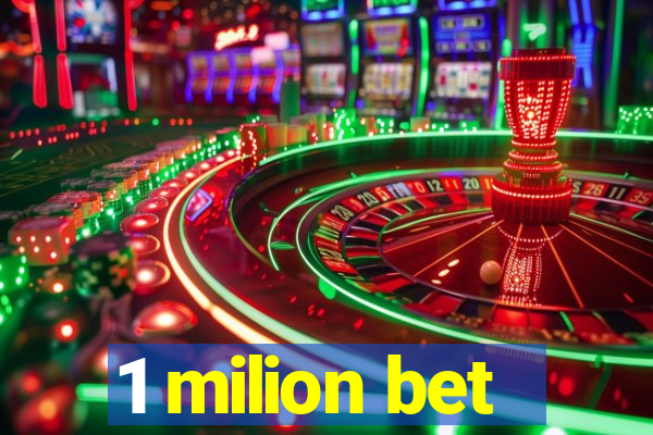 1 milion bet