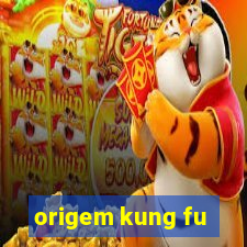 origem kung fu