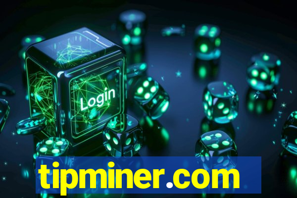 tipminer.com