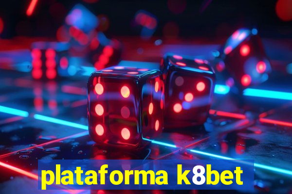 plataforma k8bet