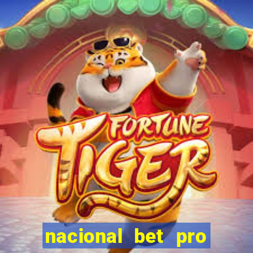 nacional bet pro é confiável