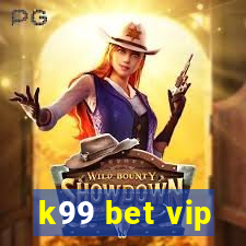 k99 bet vip