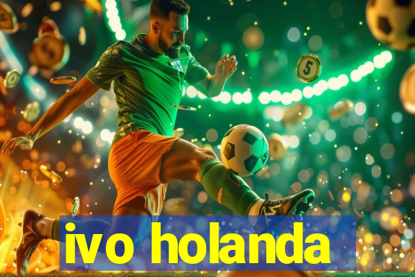 ivo holanda