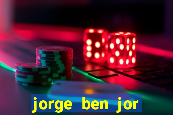 jorge ben jor fortuna estimada