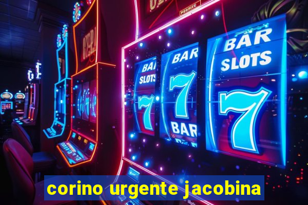 corino urgente jacobina