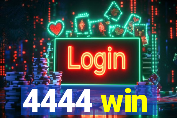 4444 win